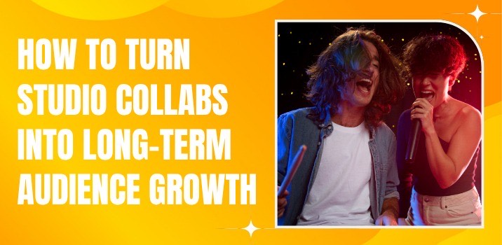 How to Turn Studio Collabs Into Long-Term Audience Growth