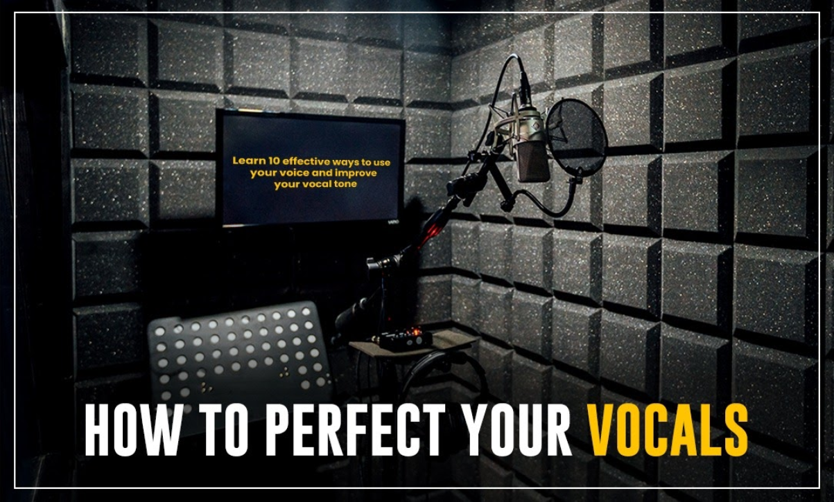 HOW TO PERFECT YOUR VOCALS