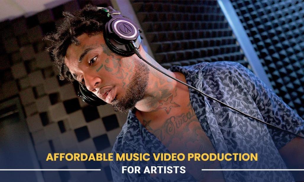 Affordable Music Video Production For Artists