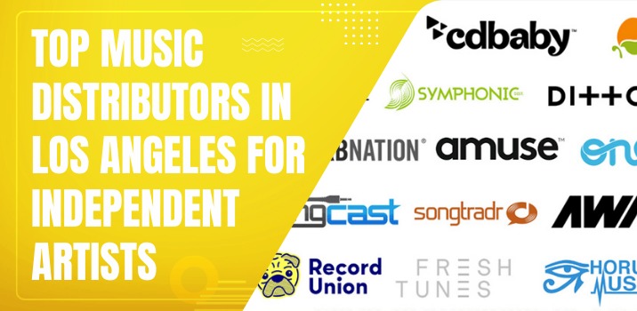 Top Music Distributers in Los Angeles for Independent Artist