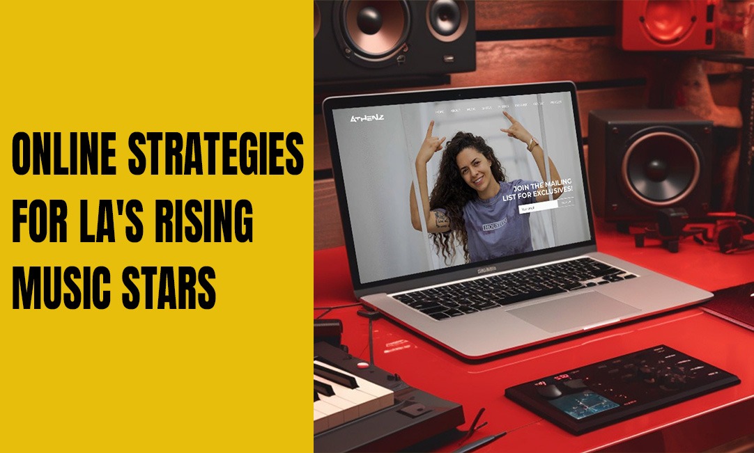Online Strategies for LA's Rising Music Stars