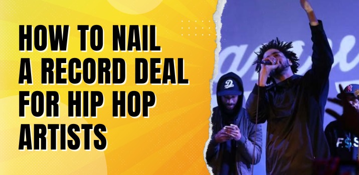 Top 5 Music Secrets: How to Nail a Record Deal for Hip Hop Artists and Singers 