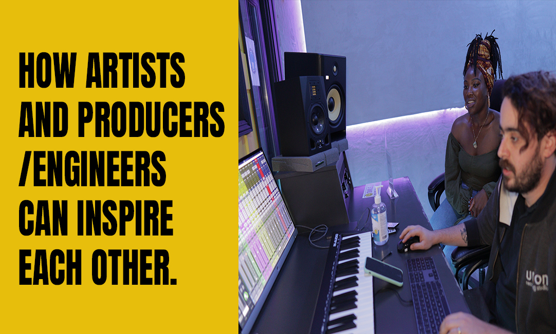 How Artists and Engineers/Producers can Inspire Each Other