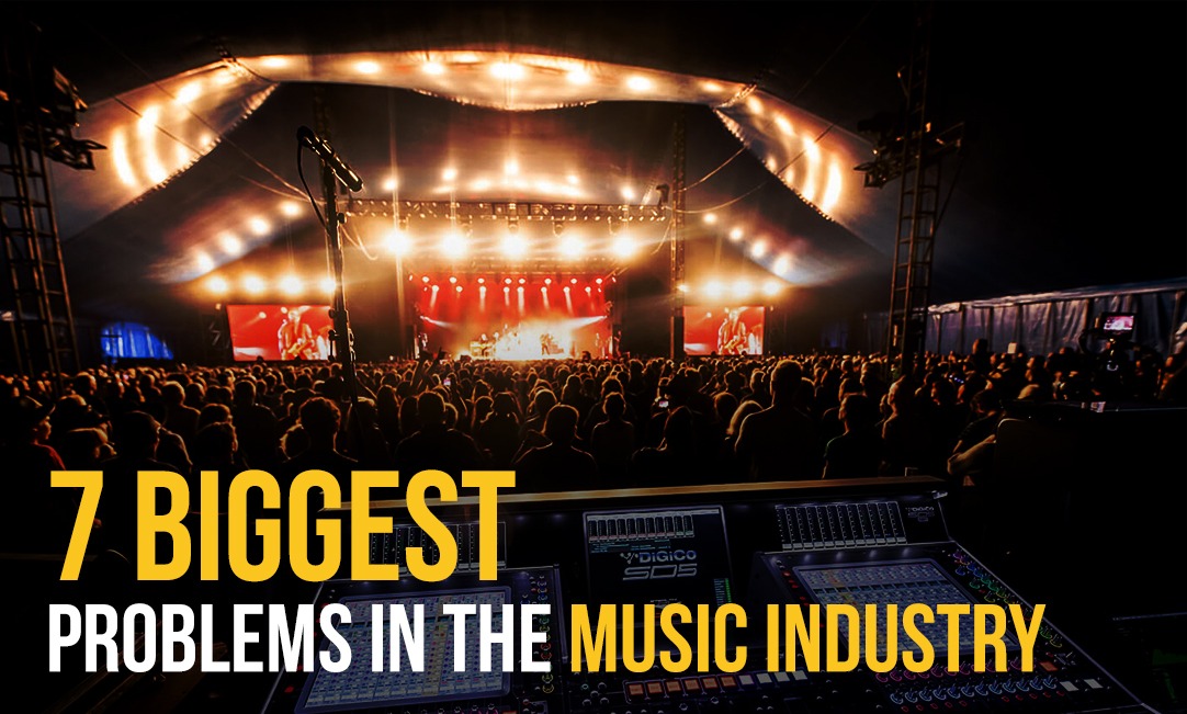7 biggest problems in the music industry