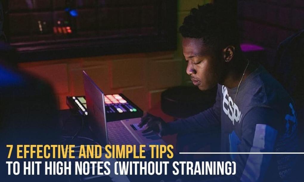 7 Effective and Simple tips to hit high notes (without straining)