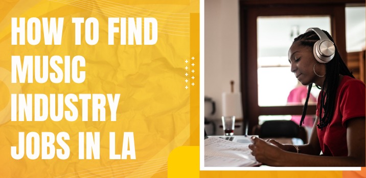 How to find Music Industry Jobs in LA?