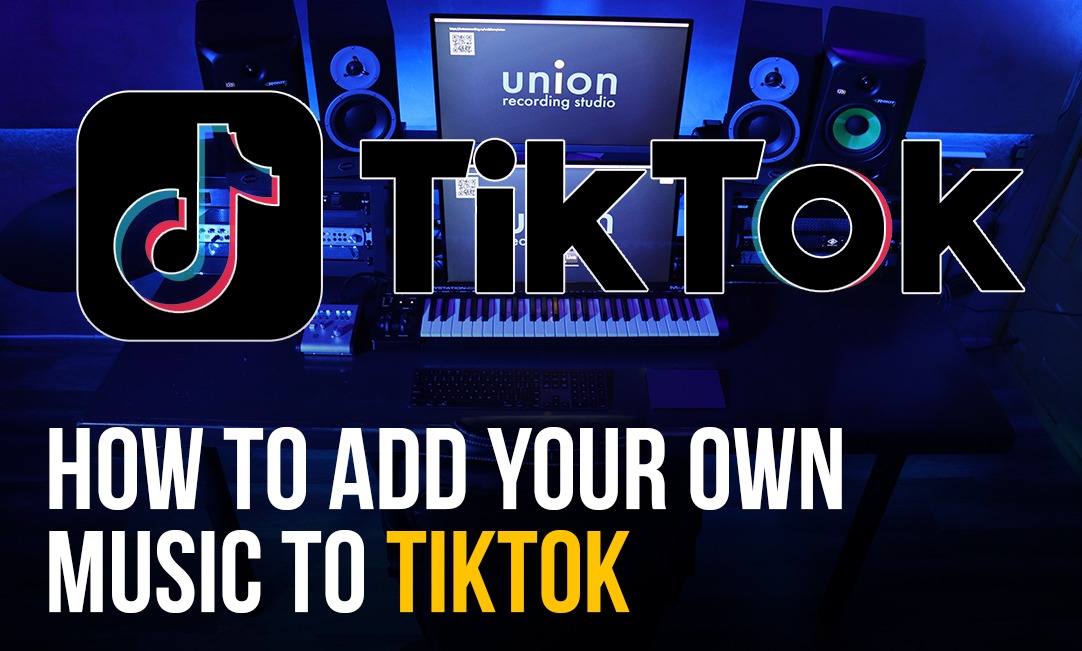 How to Add Your Own Music to TikTok