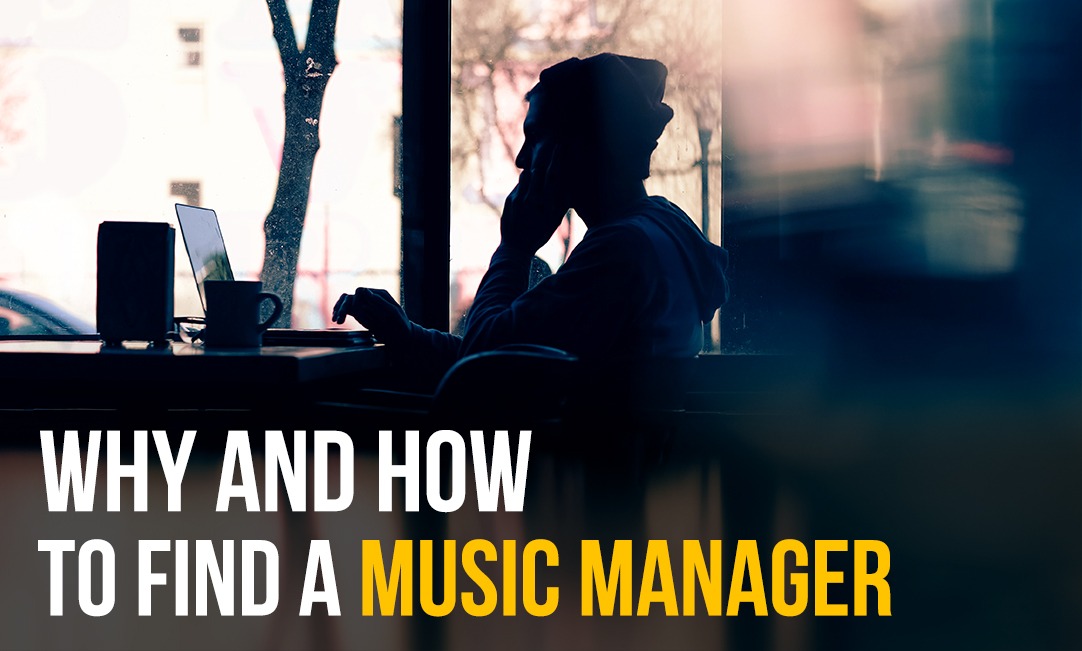 Why and how to find a music manager