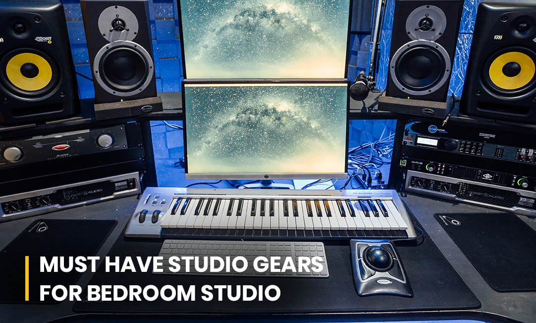 Must have studio gears for bedroom studio