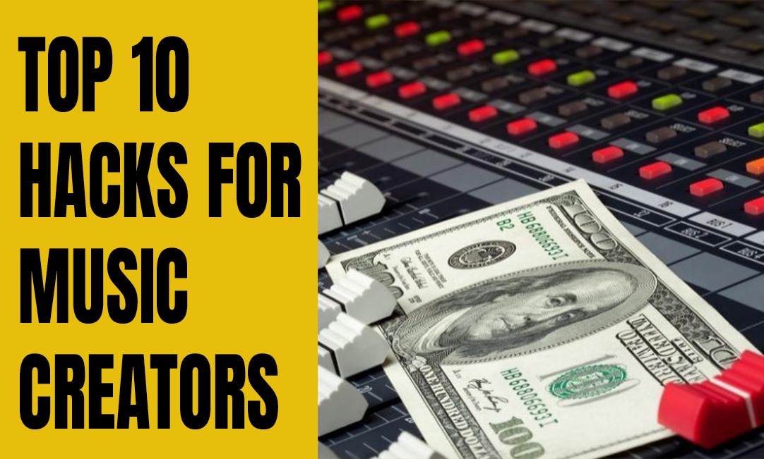 Top 10 Money Hacks for Music Artists and Producers