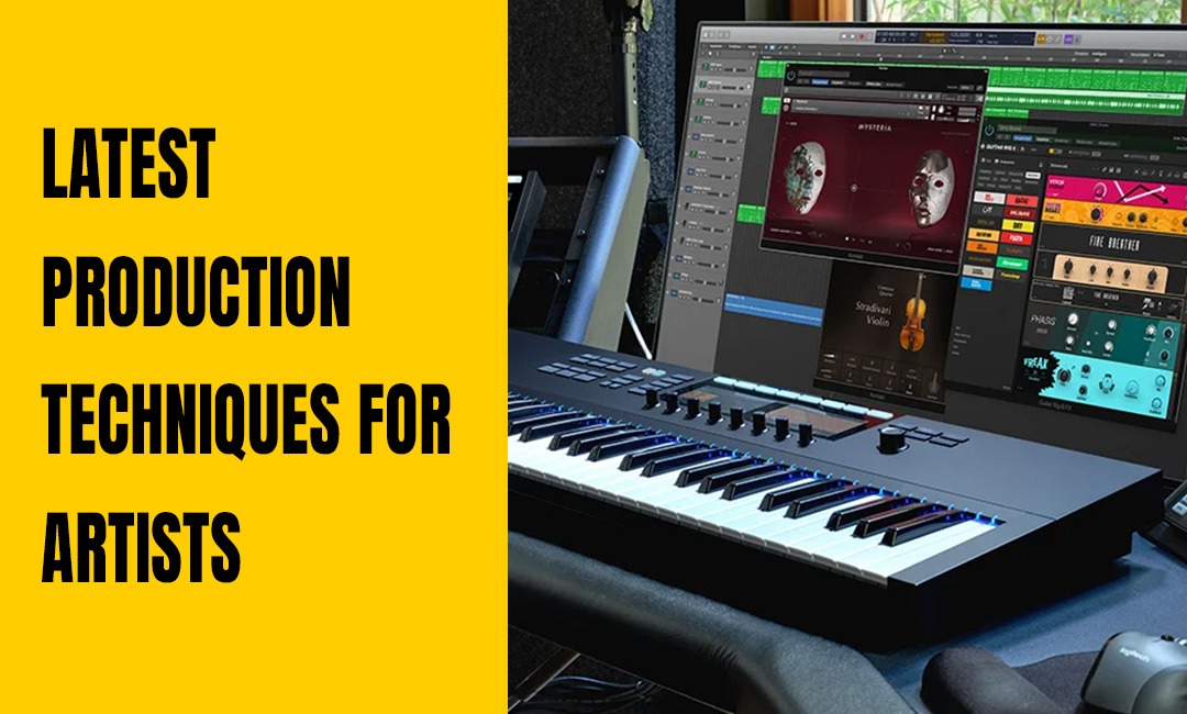 Latest Production Techniques for Artists