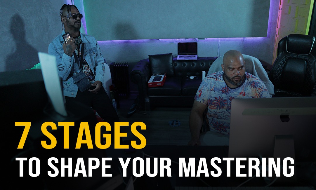 7 stages to shape your mastering