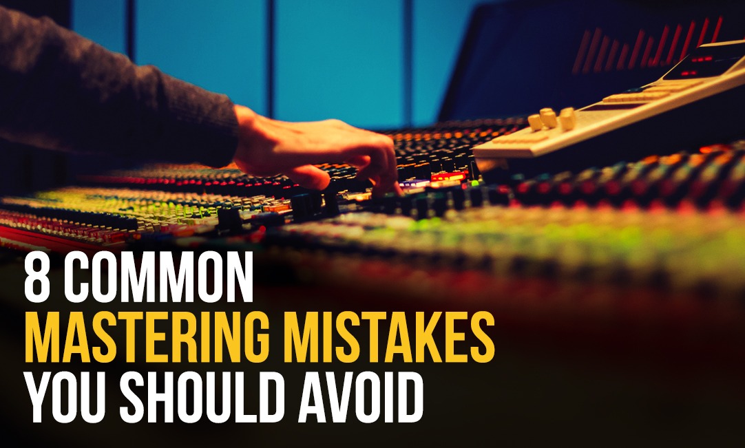 8 Common Mastering Mistakes you should avoid